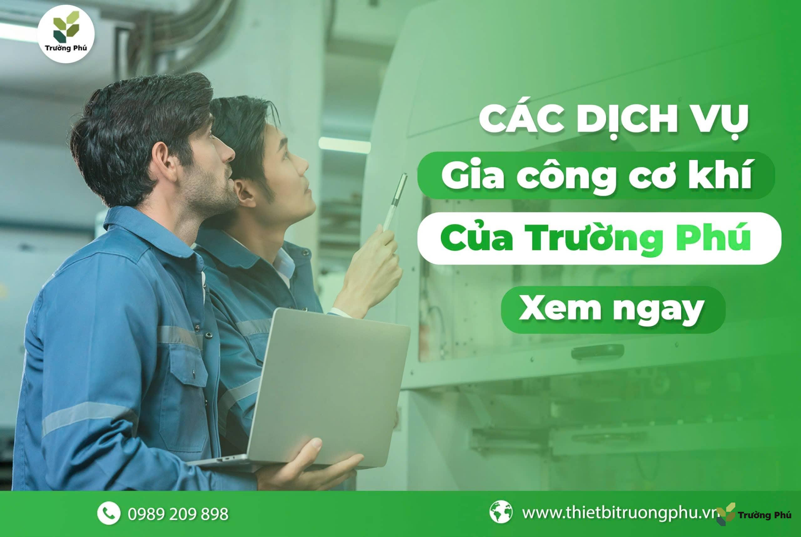 Trường Phú có những dịch vụ gia công cơ khí nào 
